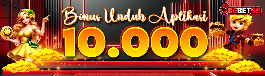 OKEBET99 BONUS DOWNLOAD APLIKASI